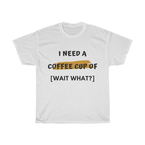 I Need A Coffee Cup Of [Wait What?] - Coffee Chronicles