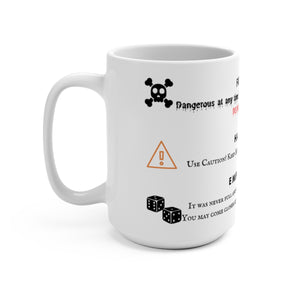 Mug 15oz  "Full Cup" Dangerous at all times - Coffee Chronicles
