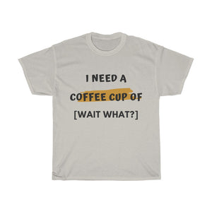 I Need A Coffee Cup Of [Wait What?] - Coffee Chronicles